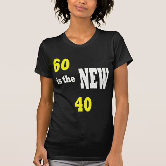 60 IST DER NEUE 40/T - SHIRT (Vorderseite)