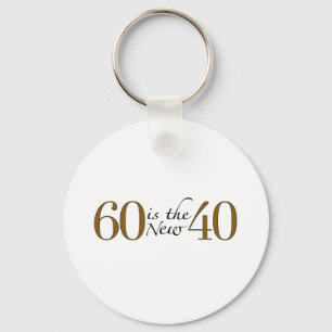 60 ist die neuen 40 schlüsselanhänger