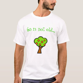 60 ist nicht alter… Felsen ein Baum!! T-Shirt