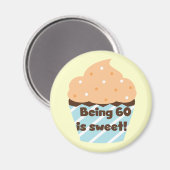 60 ist süße T - Shirt und Geschenke Magnet (Vorderseite/Rückseite)