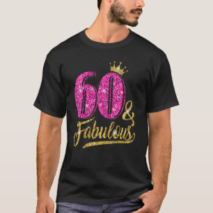 60 Jahre alt 60 & fabelhaft 60. Geburtstag Pink Cr T-Shirt