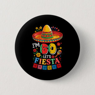 60 Jahre alt, lass uns feiern 60. Geburtstag Mexik Button