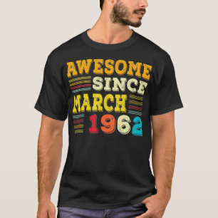 60 Jahre alt Phantastisch seit März 1962 Geschenke T-Shirt