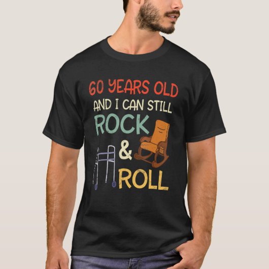 60 Jahre alt und ich kann noch Rock & Roll Geburts T-Shirt (Vorderseite)
