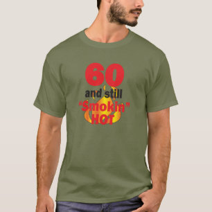 60 Jahre alt und noch Smokin heiß - 60. Geburtsta T-Shirt