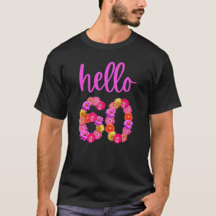 60 Jahre alte Blume Hallo 60 ihre 60. B T-Shirt