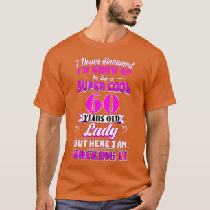 60 Jahre alte Lady Funny 60. Geburtstag Rockin' Si T-Shirt