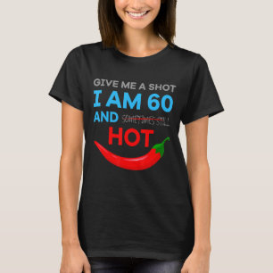 60 Jahre und heißer Chili Geburtstag T-Shirt