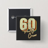 60 Party Crew 60. Geburtstag Platz Button (Vorne & Hinten)