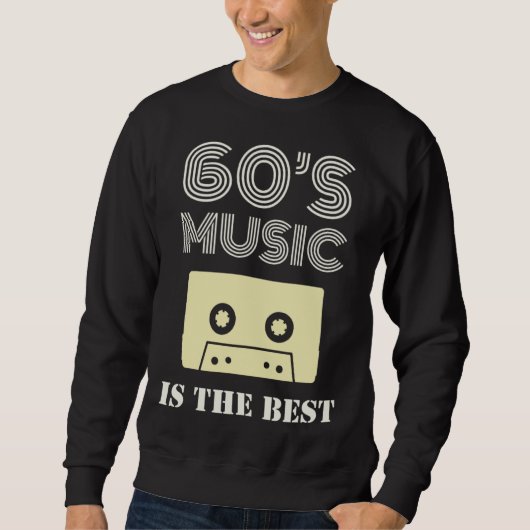 60 s Music Is The Best Sweatshirt (Vorderseite)