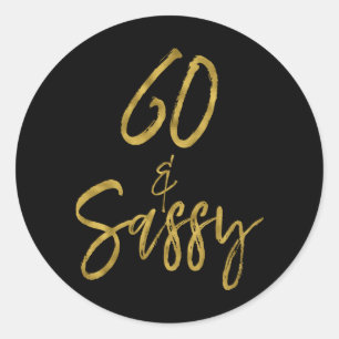 60 & Sassy   60 und Sassy Runder Aufkleber