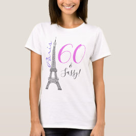 60 & Sassy Eiffel Tower Paris Frankreich Geburtsta T-Shirt