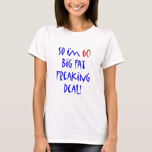 60 so bin ich 60… T-Shirt (Vorderseite)