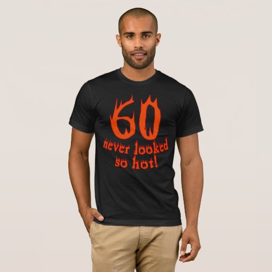 60 so heiß nie geschaut! T-Shirt (Vorne ganz)