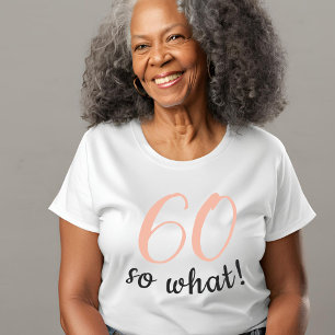 60 so, was Funny Positive Zitat 60. Geburtstag T-Shirt