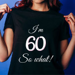 60 so, was Funny Zitat 60. Geburtstag T-Shirt<br><div class="desc">60 so,  was Funny Zitat 60. Geburtstag T - Shirt für eine Frau. Das Design zeichnet sich durch ein positives Zitat 60 so,  was in der modernen Typografie. Der T - Shirt ist großartig für eine Frau,  die ihren 60. Geburtstag feiert und ein Gefühl von Spaß hat.</div>
