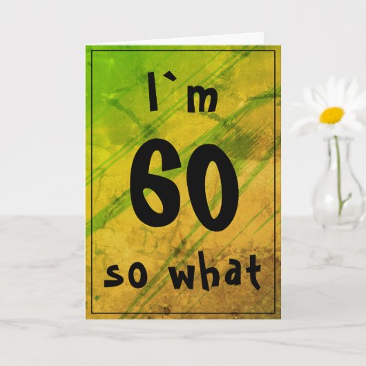 60 so what Funny Abstract Green 60th Birthday Karte (Kleine Pflanze)