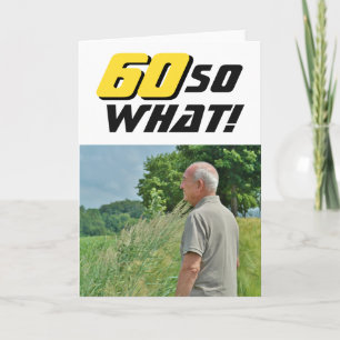 60 So What Inspirierende Lustige Foto Geburtstag Karte