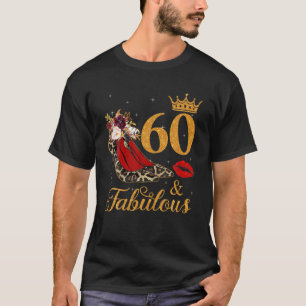 60 und fabelhafte 60 Jahre alte Königin High Heels T-Shirt