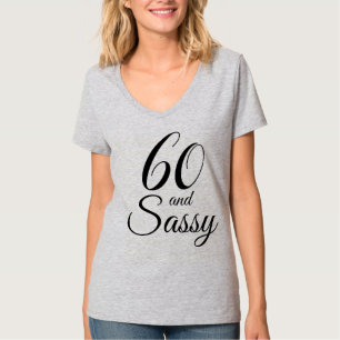 60 und Sassy Birthday Geschenk T-Shirt