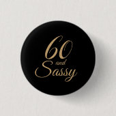 60 und Sassy schwarzes Button (Vorderseite)
