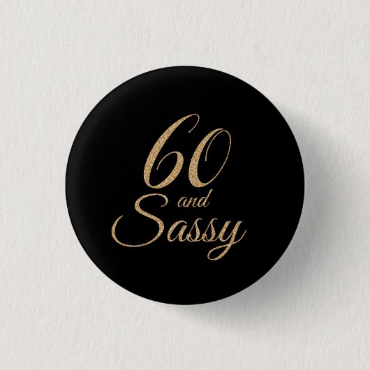 60 und Sassy schwarzes Button (Vorderseite)