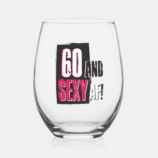 60 und Sexy AF - Personalisiert Weinglas Ohne Stiel
