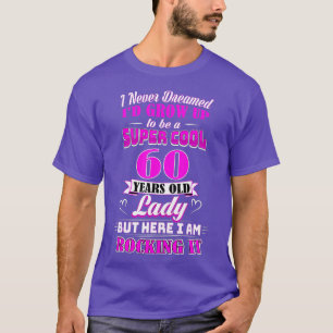 60 Year Old Lady Funny 60th Birthday  Rockin' Sinc T-Shirt