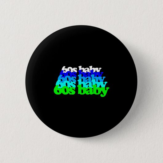 60s Baby 1960s Birthday Born Sixties Boomers Gen X Button (Vorderseite)