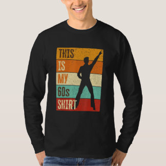 60s Outfit For Men & 1960s Disco Costume This Is M T-Shirt