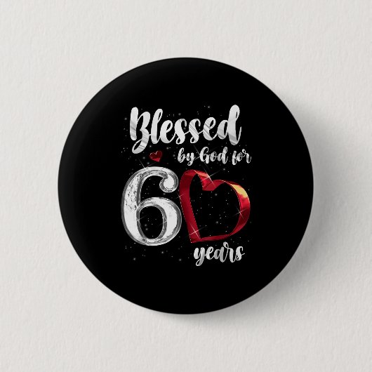 60th Birthday Blessed By God For 60 Years Birthday Button (Vorderseite)