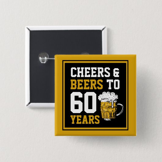 60th Birthday Cheers & Beers to 60 Years Button (Vorne & Hinten)