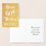 60th Birthday: Elegant, Ornate Script; Custom Name Folienkarte<br><div class="desc">The front of this ornate and elegant birthday themed foil greeting card design features the message “Happy 60th Birthday, ” in opulent script style text. The inside has a custom birthday greeting message, or could perhaps be cleared and left blank if a message is to be written by hand instead....</div>