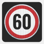 60th Birthday Speed Limit Sign - ANY AGE Quadratischer Aufkleber (Vorderseite)