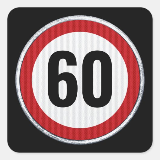 60th Birthday Speed Limit Sign - ANY AGE Quadratischer Aufkleber (Vorderseite)