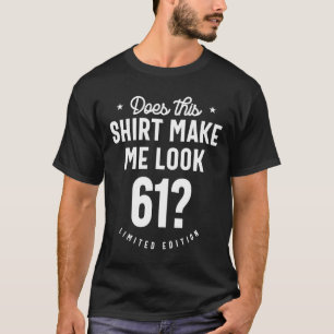 61 Jahre alt - 61. Geburtstag Funny Gift T-Shirt