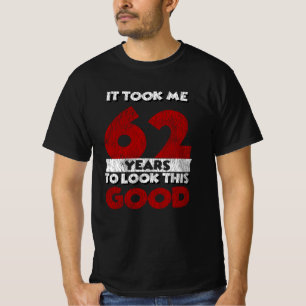 62 Jahre alt hat mich gesehen gut 62. Geburtstag T-Shirt