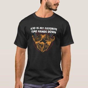 630 ist definitiv meine Lieblingszeit Konservativ  T-Shirt