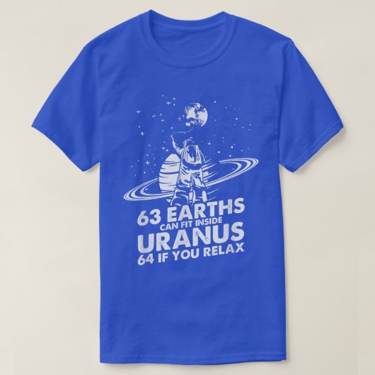 63 Earths Can Fit Inside Uranus Astronomy Astronau T-Shirt (Design vorne)