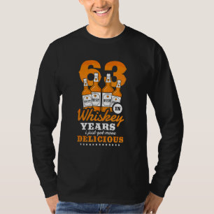 63. Geburtstag in Whiskey Jahren Got ich nur mehr  T-Shirt
