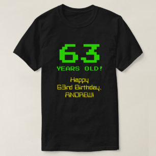 63. Geburtstag: Spaß, 8-Bit Look, Nerdy / Geeky "6 T-Shirt