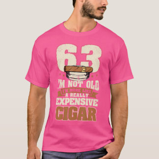 63 Years I'M Not Old Cigar 63Rd Birthday Cigar Smo T-Shirt