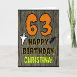 63rd Birthday: Spooky Halloween Theme, Custom Name Karte<br><div class="desc">The front of this spooky and scary Hallowe'en birthday themed greeting card design features a large number "63". It also features the message "HAPPY BIRTHDAY, ", plus a custom name. There are also depictions of a bat and a ghost on the front. The inside features an editable birthday greeting message,...</div>