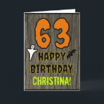 63rd Birthday: Spooky Halloween Theme, Custom Name Karte<br><div class="desc">The front of this spooky and scary Hallowe'en birthday themed greeting card design features a large number "63". It also features the message "HAPPY BIRTHDAY, ", plus a custom name. There are also depictions of a bat and a ghost on the front. The inside features an editable birthday greeting message,...</div>