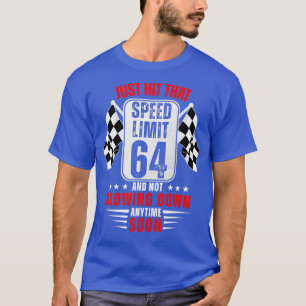 64. Geburtstag Geschwindigkeitsbegrenzung Zeichen T-Shirt
