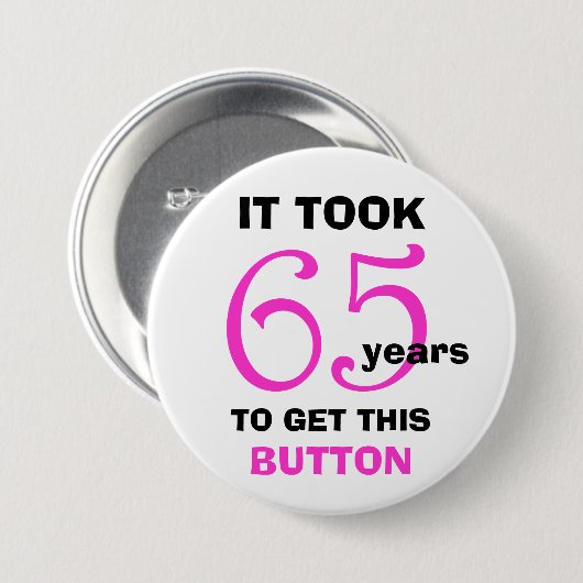 65. Geburtstag Gag Geschenkknopf - Funny Button (Vorne & Hinten)