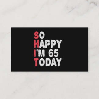 65. Geburtstag So glücklich bin ich heute 65 Gesch Begleitkarte