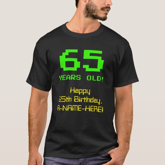 65. Geburtstag: Spaß, 8-Bit-Look, Nerdy / Geeky "6 T-Shirt (Vorderseite)