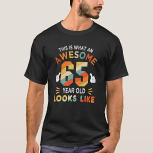 65. Geburtstag spendet 65 Jahre alt sieht aus wie T-Shirt