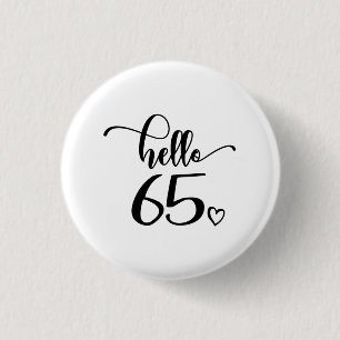 65. Geburtstagsfrauen Hallo 65 Niedlich 65 Jahre a Button